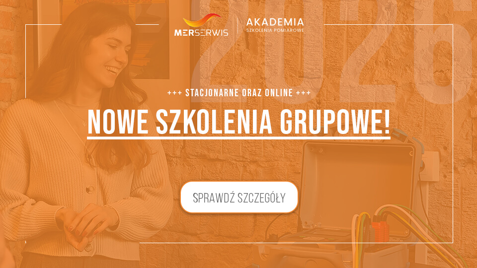 Szkolenia otwarte w 2026 z pomiarów elektrycznych i fotowoltaiki w Akademii Merserwis