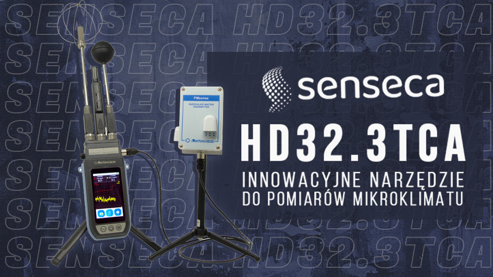 Senseca HD32.3TCA: Innowacyjne narzędzie do pomiarów mikroklimatu