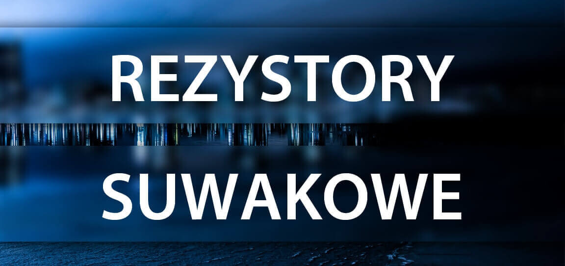 Rezystory suwakowe