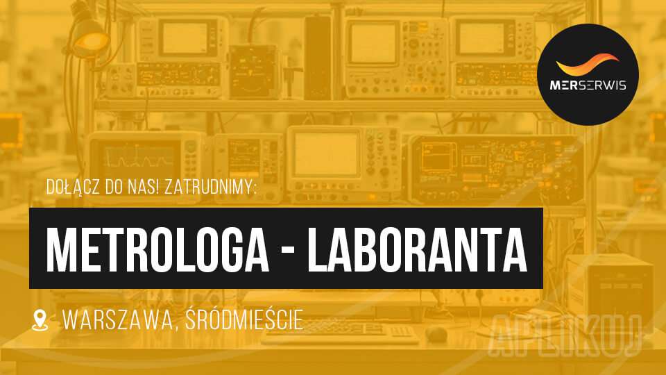 Dołącz do zespołu Merserwis jako Młodszy Inżynier Metrolog - Laborant!