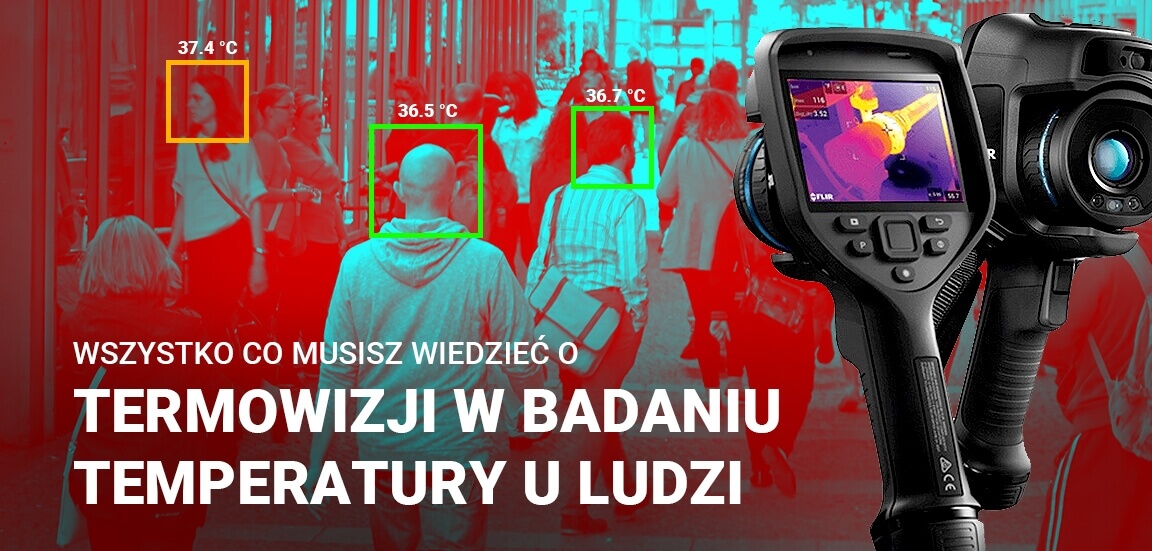 Zastosowanie kamer termowizyjnych w pomiarze temperatury i wykrywania gorączki