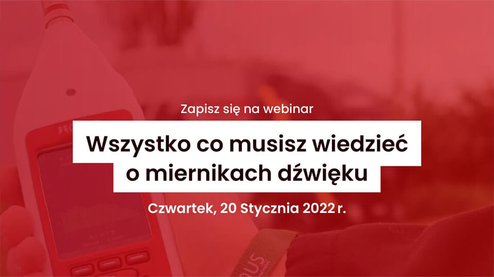 Webinar akustyczny: Wszystko co musisz wiedzieć o miernikach dźwięku