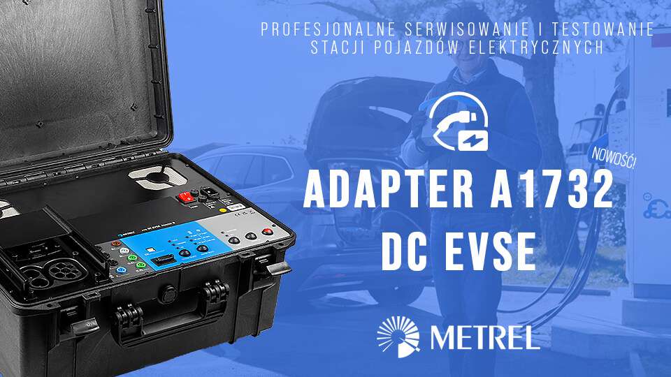 Nowość: Adapter Metrel A 1732 DC EVSE